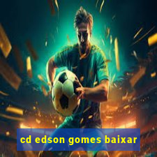 cd edson gomes baixar